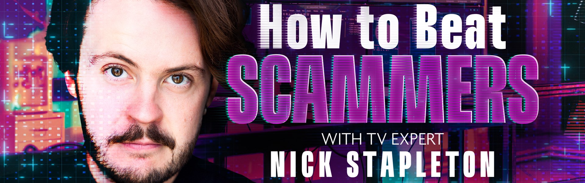 Nick Stapleton's How To Beat Scammers